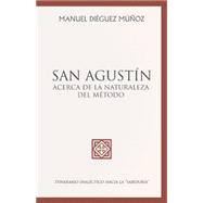 San Agustín: Acerca de la naturaleza del método: Itinerario Dialéctico Hacia La Sabiduría 9781463369682