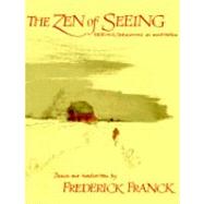 Zen of Seeing Seeing/Drawing as Meditation 9780394719689