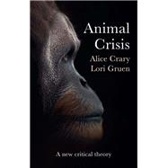 Animal Crisis A New Critical Theory 9781509549689