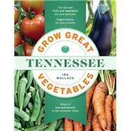Grow Great Vegetables in Tennessee 9781604699692