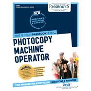 Photocopy Machine Operator (C-2971) Passbooks Study Guide 9781731829719
