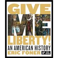 Give Me Liberty AP Ed (hardcover) with Voices of Freedom Volumes 1 and 2 (paperback) (3 BOOK PKG) 9781324029724