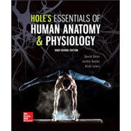 Hole's Essentials of Human Anatomy and Physiology, High School Ed 2018 9780079039729