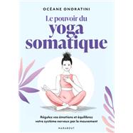 Le pouvoir du yoga somatique 9782501189736
