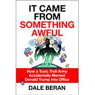 It Came from Something Awful 9781250189745
