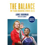 The Balance My Years Coaching Simone Biles 9781419779770