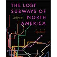 The Lost Subways of North America 9780226829791