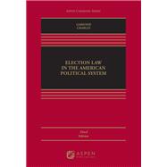 Election Law in the American Political System 9781543819793