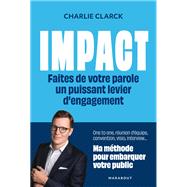 Impact - Faites de votre parole un puissant levier d'engagement 9782501189798
