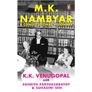 M.K. Nambiar A Constitutional Visionary 9780670099801