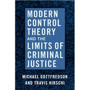 Modern Control Theory and the Limits of Criminal Justice 9780190069803