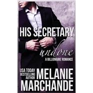 His Secretary - Undone 9781502919823