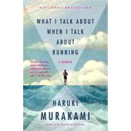 What I Talk About When I Talk About Running A Memoir 9780307389831
