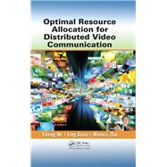 Optimal Resource Allocation for Distributed Video Communication 9780367379841
