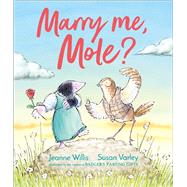 Marry Me, Mole? 9781783449842