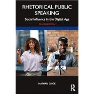 Rhetorical Public Speaking: Social Influence in the Digital Age 9781032289847