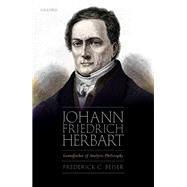 Johann Friedrich Herbart Grandfather of Analytic Philosophy 9780192849854
