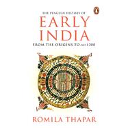 The Penguin History of Early India From the Origins to AD 1300 9780143029892