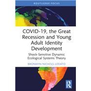 COVID-19, the Great Recession and Young Adult Identity Development 9781000899894