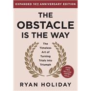 The Obstacle is the Way Expanded 10th Anniversary Edition 9780593719916