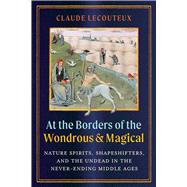 At the Borders of the Wondrous and Magical 9781644119938