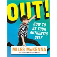 Out! How to Be Your Authentic Self 9781419739941
