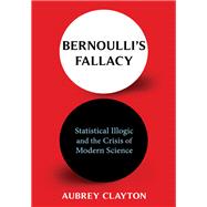 Bernoulli's Fallacy 9780231199957