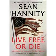 Live Free Or Die America (and the World) on the Brink 9781982149970