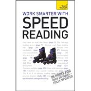 Work Smarter with Speed Reading: A Teach Yourself Guide 9780071739986
