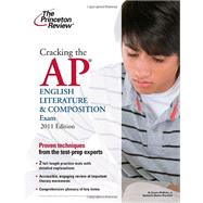 Cracking the AP English Literature & Composition Exam, 2011 Edition 9780375429996