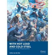 Book cover for With Hot Lead and Cold Steel
