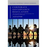 Book cover for Corporate Governance Regulation: The Changing Roles and Responsibilities of Boards of Directors