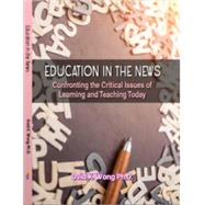 Book cover for Education in the News: Confronting the Critical Issues of Learning and Teaching Today