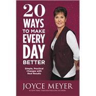 Book cover for 20 Ways to Make Every Day Better Simple, Practical Changes with Real Results