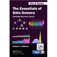 Book cover for The Essentials of Data Science: Knowledge Discovery Using R
