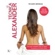 Book cover for La técnica Alexander Una guía completa para la salud, la postura y la forma física