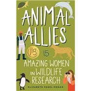 Book cover for Animal Allies 15 Amazing Women in Wildlife Research