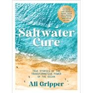 Book cover for Saltwater Cure True Stories of the Transformative Power of the Ocean