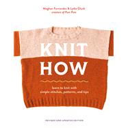 Book cover for Knit How (Revised and Updated Edition) Learn to Knit with Simple Stitches, Patterns & Tips