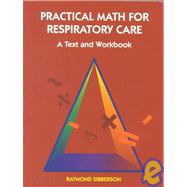 Book cover for Practical Math For Respiratory Care; A Text and Workbook