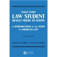 Book cover for What Every Law Student Really Needs to Know An Introduction to the Study of American Law
