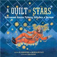 Book cover for A Quilt of Stars Astronaut Karen Nyberg Stitches a Dream