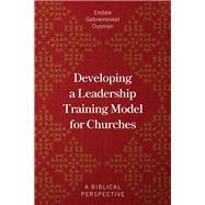 Book cover for Developing a Leadership Training Model for Churches
