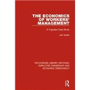 Book cover for The Economics of Workers' Management: A Yugoslav Case Study
