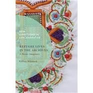 Book cover for Refugee Lives in the Archives