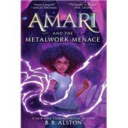 Book cover for Amari and the Metalwork Menace