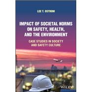 Book cover for Impact of Societal Norms on Safety, Health, and the Environment Case Studies in Society and Safety Culture