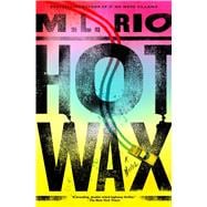 Book cover for Hot Wax A Novel