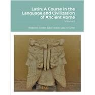Book cover for Latin: A Course in the Language and Civilization of Ancient Rome, Volume I