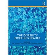 Book cover for The Disability Bioethics Reader